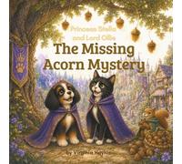 Princess Stella and Lord Ollie: The Missing Acorn Mystery