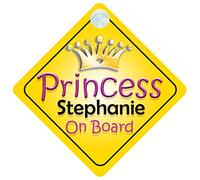 Princess Stephanie On Board Girl Car Sign Child/Baby Gift/Present 002