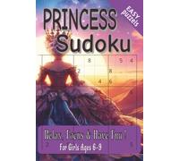 Princess Sudoku: Fun Sudoku Puzzle Book | with Positive Messages for Girls | Ages 6-9 | 50+ Sudoku Puzzles| 6X9 Inches | 110 Pages