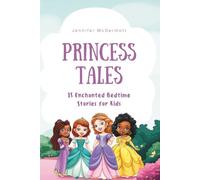 Princess Tales: 15 Enchanted Bedtime Stories for Kids