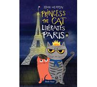 Princess the Cat Liberates Paris: A Children's Cat and Dog Travel Adventure: 4