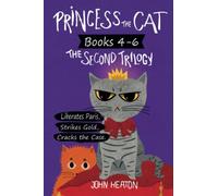 Princess the Cat: The Second Trilogy, Books 4-6.: Princess the Cat Liberates Paris, Princess the Cat Strikes Gold, Princess the Cat Cracks the Case. (Princess the Cat Trilogies)