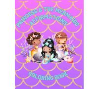 Princess & The Mermaids Affirmation Coloring Book: Princess Coloring book