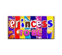 Princess to be Chocolate Bar Wrapper Novelty Gift Girlfriend Daughter Friend #255 (without chocolate)
