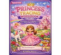 Princess Tracing Workbook for Girls Trace Letters A-Z & Numbers 1-10 in a Magical Royal Kingdom!: Trace Letters A-Z & Numbers 1-10 in a Magical Royal Kingdom!