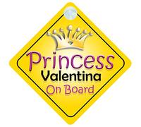 Princess Valentina On Board Girl Car Sign Child/Baby Gift/Present 002