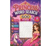 Princess Word Search: Royal Quests and Hidden Words: 50 Enchanting Themed Puzzles for Kids Ages 9-12! Fun and Educational!