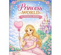 Princess World Coloring Book for Kids 3-8: Easy and Fun Princess Coloring Pages with Castles, Dresses and Royal Adventure (Magical Fantasy Coloring Series)