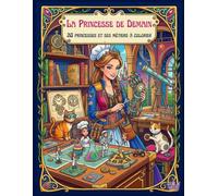 Princesse de Demain - Livre de coloriage : 21 pages de la princesse et ses métiers à colorier: Un cahier pour Grands enfants, adolescents et adultes - ... l'imagination et la confiance en soi