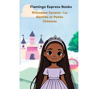 Princesse Sanana : La Gentille et Petite Chimiste