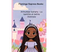 Princesse Sanana : La Gentille et Petite Chimiste (French Edition - STEM Chapter Books Collection)