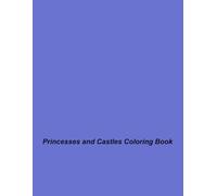 Princesses and Castles Coloring Book: Fantasy Realms for Imaginative Minds