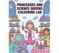 Princesses and Science Queens: Colouring Lab
