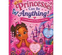 Princesses Can Be Anything!: A Coloring Book for Brave Little Girls