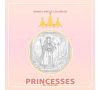 PRINCESSES DU MONDE: GRAND LIVRE DE COLORIAGE