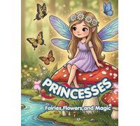 PRINCESSES: Fairies,Flowers,and Magic