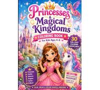 Princesses & Magical Kingdoms Coloring Book: 30 Fun and Easy Coloring Adventures Featuring Princesses, Castles, Unicorns, Dragons, and Enchanted Kingdoms