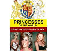 Princesses of the World Featuring Princesses Diana, Grace & Fergie