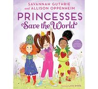 Princesses Save The World: A Picture Book