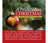 Princeton Choirs - A Princeton Christmas: For The Children Of Africa