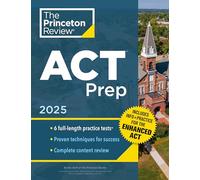 Princeton Review ACT Prep, 2025: 6 Practice Tests + Content Review + Strategies (College Test Preparation)