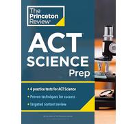 Princeton Review ACT Science Prep (College Test Preparation): 4 Practice Tests + Review + Strategy for the ACT Science Section