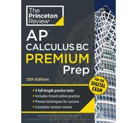 Princeton Review AP Calculus BC Premium Prep, 12th Edition: 5 Practice Tests + Digital Practice Online + Content Review (College Test Preparation)