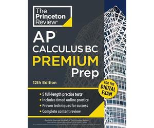 Princeton Review AP Calculus BC Premium Prep, 12th Edit - NEW The Princeton R 2