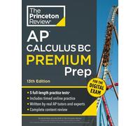 Princeton Review AP Calculus BC Premium Prep, 13th Edition: 5 Practice Tests + Digital Practice Online + Content Review (College Test Preparation, Ap Premium)