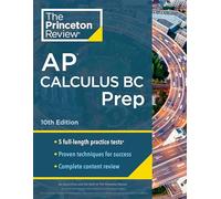 Princeton Review AP Calculus BC Prep, 2024: 5 Practice Tests + Complete Content Review + Strategies & Techniques (College Test Preparation) (College Test Preparation: AP)