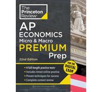 Princeton Review AP Economics Micro & Macro Premium Prep, 22nd Edition: 4 Practice Tests + Digital Practice Online + Content Review (College Test Preparation)