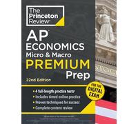 Princeton Review AP Economics Micro & Macro Premium Prep, 22nd Edition: 4 Practice Tests + Digital Practice Online + Content Review (College Test Preparation)