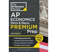 Princeton Review AP Economics Micro & Macro Premium Prep, 22nd Edition: 4 Practice Tests + Digital Practice Online + Content Review (College Test Preparation)