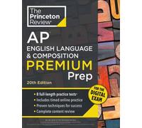 Princeton Review AP English Language & Composition Premium Prep, 20th Edition : 8 Practice Tests + Digital Practice Online + Content Review