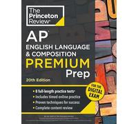 Princeton Review AP English Language & Composition Premium Prep, 20th Edition : 8 Practice Tests + Digital Practice Online + Content Review
