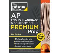 Princeton Review AP English Language & Composition Premium Prep, 21st Edition: 8 Practice Tests + Digital Practice Online + Content Review (College Test Preparation, Ap Premium)