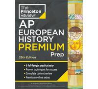 Princeton Review AP European History Premium Prep, 25th Edition: 6 Practice Tests + Digital Practice Online + Content Review (College Test Preparation, Ap Premium)