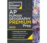 Princeton Review AP Human Geography Premium Prep, 2023: 6 Practice Tests + Complete Content Review + Strategies & Techniques (College Test Preparation)