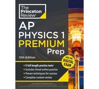 Princeton Review AP Physics 1 Premium Prep, 12th Edition: 5 Practice Tests + Digital Practice Online + Content Review (College Test Preparation)