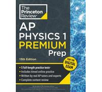 Princeton Review AP Physics 1 Premium Prep, 13th Edition: 5 Practice Tests + Digital Practice Online + Content Review (College Test Preparation, Ap Premium)