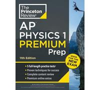 Princeton Review AP Physics 1 Premium Prep: 5 Practice Tests + Complete Content Review + Strategies & Techniques (College Test Preparation)