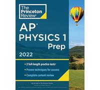 Princeton Review AP Physics 1 Prep, 2022: Practice Tests + Complete Content Review + Strategies & Techniques (College Test Preparation): Practice ... Content Review + Strategies & Techniques