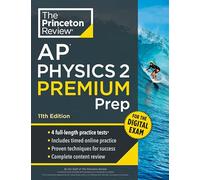Princeton Review AP Physics 2 Premium Prep, 11th Edition: 4 Practice Tests + Digital Practice Online + Content Review (College Test Preparation)