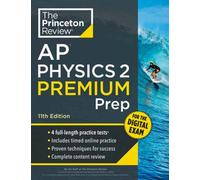 Princeton Review AP Physics 2 Premium Prep, 11th Edition : 4 Practice Tests + Digital Practice Online + Content Review