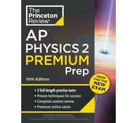 Princeton Review AP Physics 2 Premium Prep: 3 Practice Tests + Complete Content Review + Strategies & Techniques (College Test Preparation)