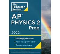 Princeton Review AP Physics 2 Prep, 2022: Practice Tests + Complete Content Review + Strategies & Techniques (College Test Preparation)