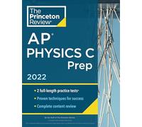 Princeton Review AP Physics C Prep, 2022: Practice Tests + Complete Content Review + Strategies & Techniques (College Test Preparation): Practice ... Content Review + Strategies & Techniques