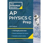 Princeton Review AP Physics C Prep, 2024: 3 Practice Tests + Complete Content Review + Strategies & Techniques (College Test Preparation)