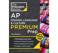 Princeton Review AP Spanish Language & Culture Premium Prep, 12th Edition : 3 Practice Tests + Content Review + Strategies & Techniques