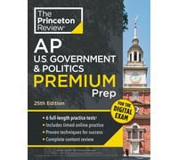 Princeton Review AP U.S. Government & Politics Premium Prep, 25th Edition : 6 Practice Tests + Digital Practice Online + Content Review